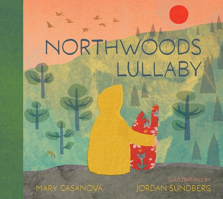 Northwoods Lullaby by Casanova, Mary