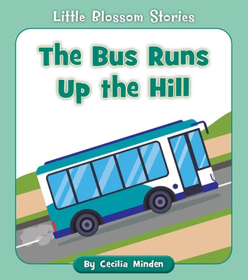 The Bus Runs Up the Hill by Minden, Cecilia