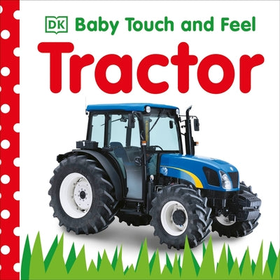 Baby Touch and Feel: Tractor by DK