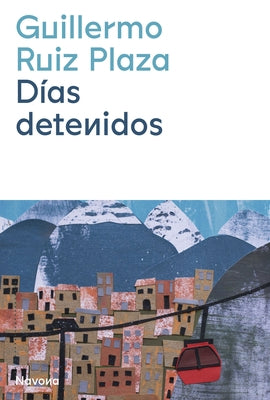 Días Detenidos by Ruiz Plaza, Guillermo