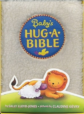 Baby's Hug-A-Bible: A Soft and Cuddly First Introduction to Favorite Bible Stories by Lloyd-Jones, Sally