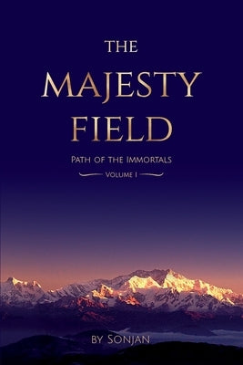 The Majesty Field: Path of the Immortals by McCombs, Sonjan