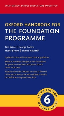 Oxford Handbook for the Foundation Programme by Raine, Tim