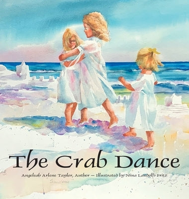 The Crab Dance by Taylor, Angeleah A.