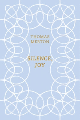 Silence, Joy by Merton, Thomas