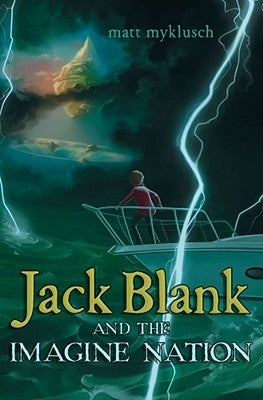 Jack Blank and the Imagine Nation by Myklusch, Matt