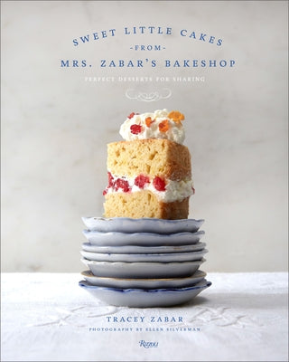 Sweet Little Cakes from Mrs. Zabar's Bakeshop: Perfect Desserts for Sharing by Zabar, Tracey