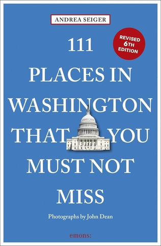 111 Places in Washington, DC That You Must Not Miss by Seiger, Andrea