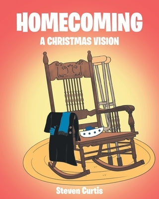 Homecoming: A Christmas Vision by Curtis, Steven