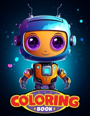 Cute Robots Coloring Book for Kids: Colorful Adventures with Friendly Robots 8.5" x 11" Big Size by Moreno, Guiliano