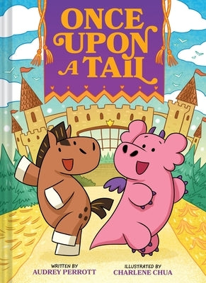 Once Upon a Tail (Once Upon a Tail #1): A Horse and Dragon Graphic Novel by Perrott, Audrey