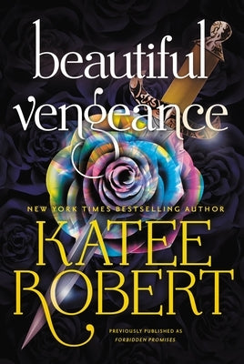 Beautiful Vengeance (Previously Published as Forbidden Promises) by Robert, Katee