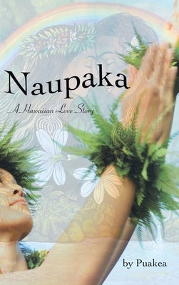 Naupaka: A Hawaiian Love Story by Puakea