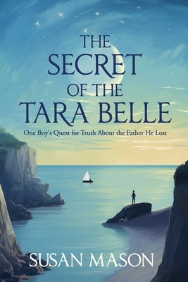 The Secret of the Tara Belle by Mason, Susan