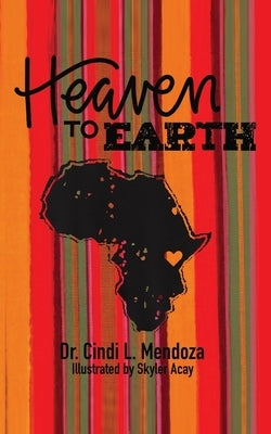 Heaven to Earth by Mendoza, Cindi L.