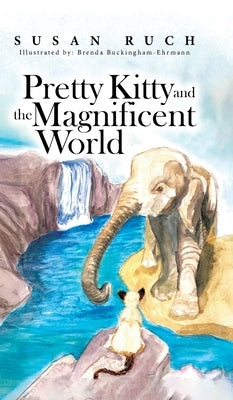 Pretty Kitty and the Magnificent World by Ruch, Susan
