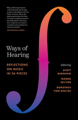 Ways of Hearing: Reflections on Music in 26 Pieces by Burnham, Scott