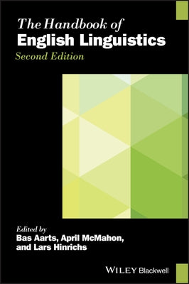 The Handbook of English Linguistics by Aarts, Bas