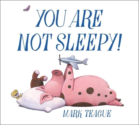 You Are Not Sleepy! by Teague, Mark