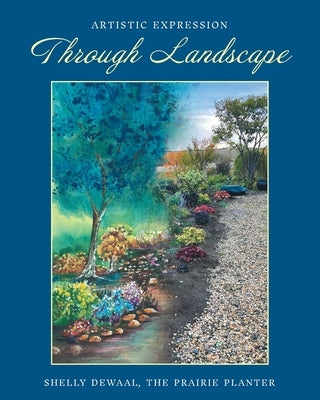Artistic Expression Through Landscape by Dewaal, Shelly