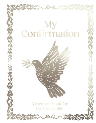 My Confirmation: Hardcover Confirmation Gift with Journal Pages, Prayers & Photo Pages by DK