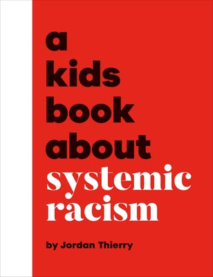 A Kids Book about Systemic Racism by Thierry, Jordan