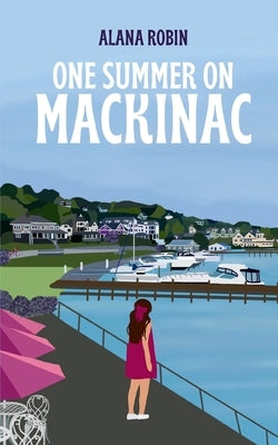 One Summer on Mackinac by Robin, Alana