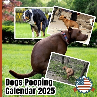 Pooping Dogs Calendar 2025: Hilarious Pooping Dog Calendar with Monthly and Weekly Layouts Unique Gag Gift for Dog Lovers Fun 2025 Yearly Agenda t by M. Adler, Searlas