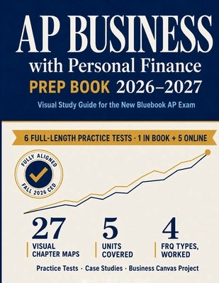 AP Business with Personal Finance Prep Book 2026-2027: Visual Study Guide for the New Bluebook AP Exam with Practice Tests, Case Studies, MCQs, FRQs, by Synapse Academic Press