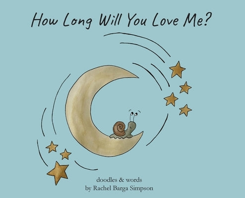 How Long Will You Love Me? by Simpson, Rachel B.