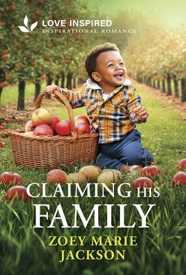 Claiming His Family: An Uplifting Inspirational Romance by Jackson, Zoey Marie