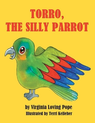 Torro, the Silly Parrot by Kelleher, Terri