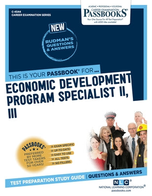 Economic Development Program Specialist II, III (C-4544): Passbooks Study Guide Volume 4544 by National Learning Corporation