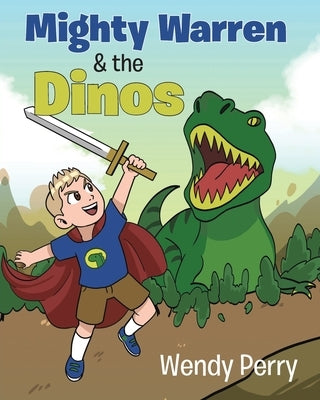 Mighty Warren & the Dinos by Perry, Wendy