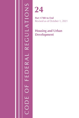 Code of Federal Regulations, Title 24 Housing and Urban Development 1700 - End, 2022 by Office of the Federal Register (U S )