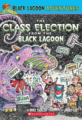 The Class Election from the Black Lagoon by Thaler, Mike