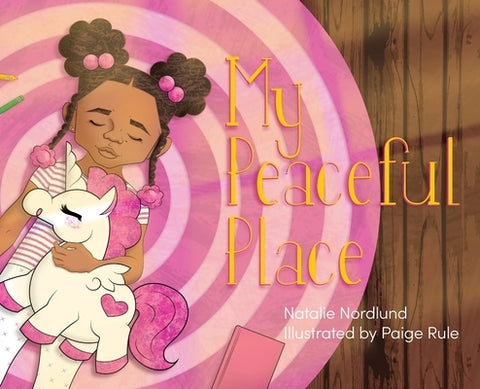 My Peaceful Place by Nordlund, Natalie