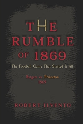 The Rumble of 1869 by Ilvento, Robert