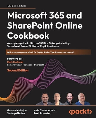 Microsoft 365 and SharePoint Online Cookbook - Second Edition: A complete guide to Microsoft Office 365 apps including SharePoint, Power Platform, Cop by Mahajan, Gaurav