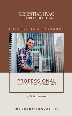 Essential HVAC Troubleshooting: A Technician's Handbook by Pearson, Dutch