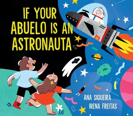 If Your Abuelo Is an Astronauta by Siqueira, Ana