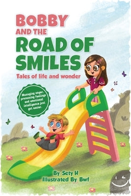 Bobby and the Road of Smiles by H, Sety