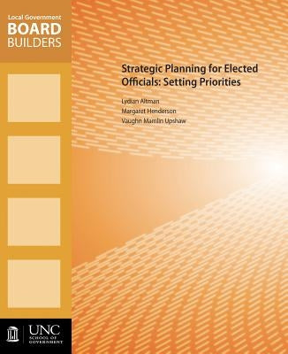 Strategic Planning for Elected Officials: Setting Priorities by Upshaw, Vaughn M.