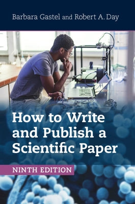 How to Write and Publish a Scientific Paper by Gastel, Barbara