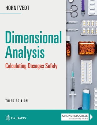 Dimensional Analysis: Calculating Dosages Safely by Horntvedt, Tracy