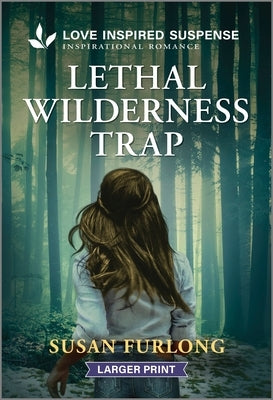 Lethal Wilderness Trap by Furlong, Susan