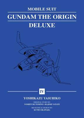Mobile Suit Gundam: The Origin Deluxe 4 by Yasuhiko, Yoshikazu