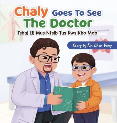 Chaly Goes to See The Doctor by Vang, Chee