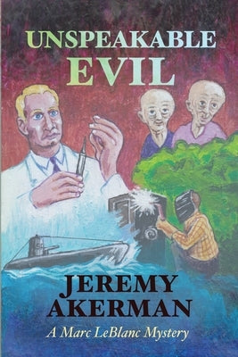 Unspeakable Evil by Akerman, Jeremy