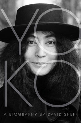 Yoko: A Biography by Sheff, David